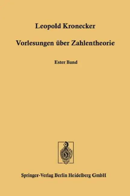 Vorlesungen Über Zahlentheorie: Erste Bis Dreiunddreissigste Vorlesung by Leopold Kronecker