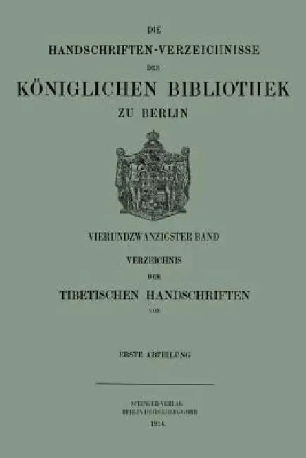 Verzeichnis Der Tibetischen Handschriften Der Königlichen Bibliothek Zu Berlin by Hermann Beckh