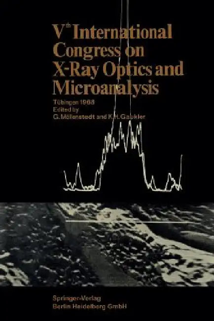 Vth International Congress on X-Ray Optics and Microanalysis / V. Internationaler Kongreß Für Röntgenoptik Und Mikroanalyse / Ve Congrès International by Gottfried Möllenstedt