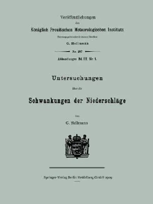 Untersuchungen Über Die Schwankungen Der Niederschläge by Gustav Hellmann