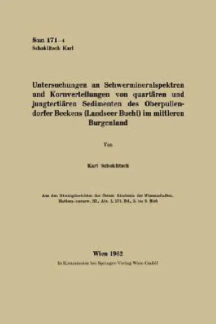 Untersuchungen an Schwermineralspektren Und Kornverteilungen Von Quartären Und Jungtertiären Sedimenten Des Oberpullendorfer Beckens (Landseer Bucht) by Karl Schoklitsch