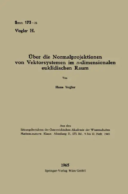 Über die Normalprojektionen von Vektorsystemen im n-dimensionalen euklidischen Raum by Hans Vogler
