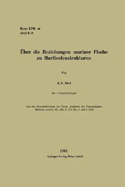 Über Die Beziehungen Mariner Fische Zu Hartbodenstrukturen by Erich Ferdinand Abel