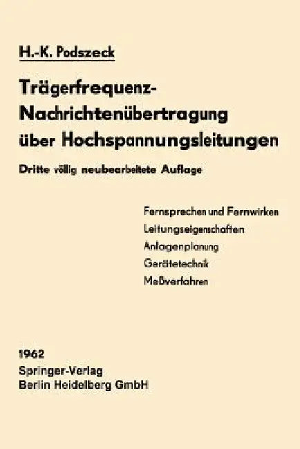 Trägerfrequenz-Nachrichtenübertragung Über Hochspannungsleitungen by Heinrich-Karl Podszeck