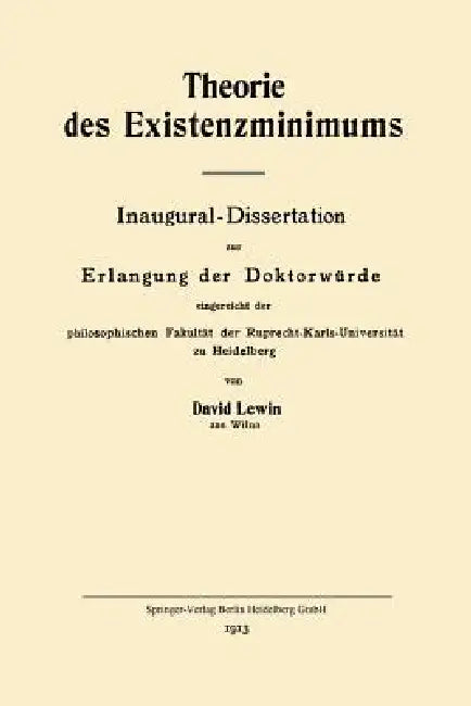 Theorie Des Existenzminimums: Inaugural-Dissertation Zur Erlangung Der Doktorwürde Eingereicht Der Philosophischen Fakultät Der Ruprecht-Karls-Univers by David Lewin
