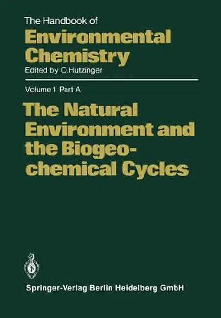 The Natural Environment and the Biogeochemical Cycles by Otto Hutzinger