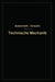 Technische Mechanik: Ein Lehrbuch Der Statik Und Dynamik Für Maschinen- Und Bauingenieure by Edmund Von Autenrieth, Max Ensslin