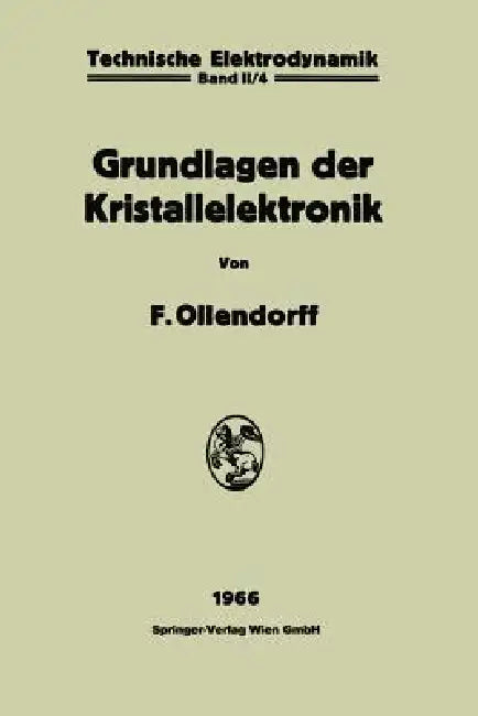 Innere Elektronik: Grundlagen Der Kristallelektronik by Franz Ollendorff