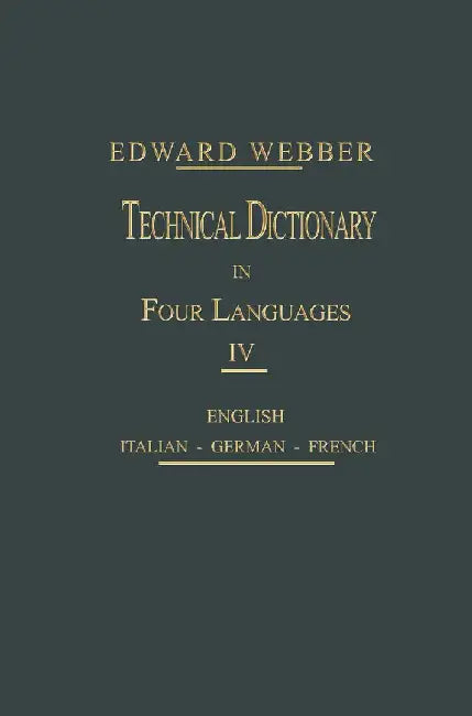 Technical Dictionary: Four Languages by Eduard Webber