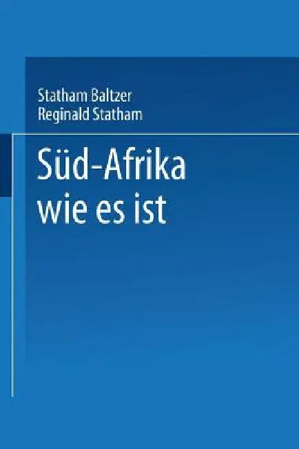 Süd-Afrika Wie Es Ist by Statham Baltzer