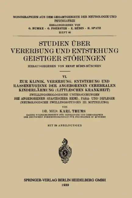 Studien Über Vererbung Und Entstehung Geistiger Störungen: VI. Zur Klinik, Vererbung, Entstehung Und Rassenhygiene Der Angeborenen Cerebralen Kinderlä by Ernst Rüdin, O. Bumke, O. Foerster