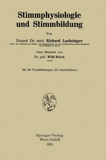 Stimmphysiologie Und Stimmbildung by Richard Luchsinger, Willi Reich