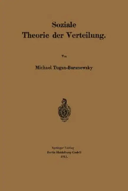 Soziale Theorie Der Verteilung by Michael Tugan-Baranowsky