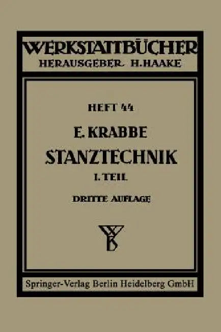 Schnittechnik: Erster Teil Schnittechnik. Technologie Des Schneidens Die Stanzerei by Erich Krabbe