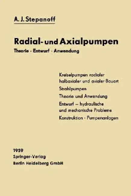 Radial- Und Axialpumpen: Theorie, Entwurf, Anwendung by Alexey Joakim Stepanoff, Alexander Haltmeier