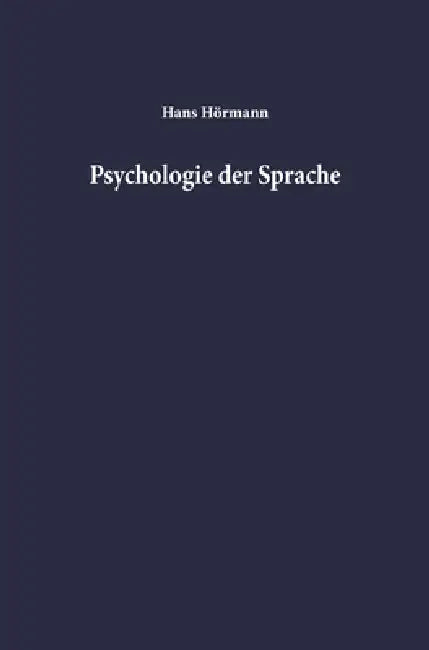 Psychologie der Sprache by Hans Hörmann