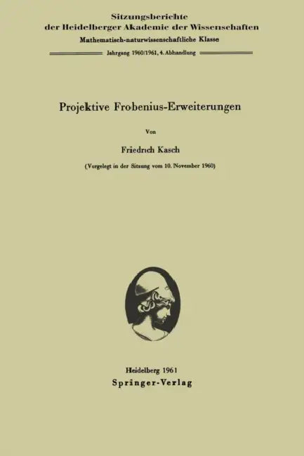 Projektive Frobenius-Erweiterungen by Friedrich Kasch