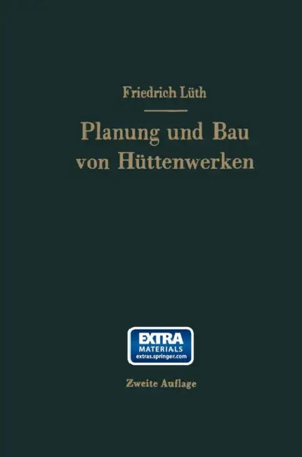 Planung Und Bau Von Hüttenwerken by Friedrich August Karl Lüth
