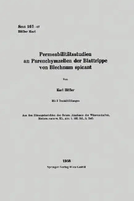 Permeabilitätsstudien an Parenchymzellen Der Blattrippe Von Blechnum Spicant by Karl Höfler