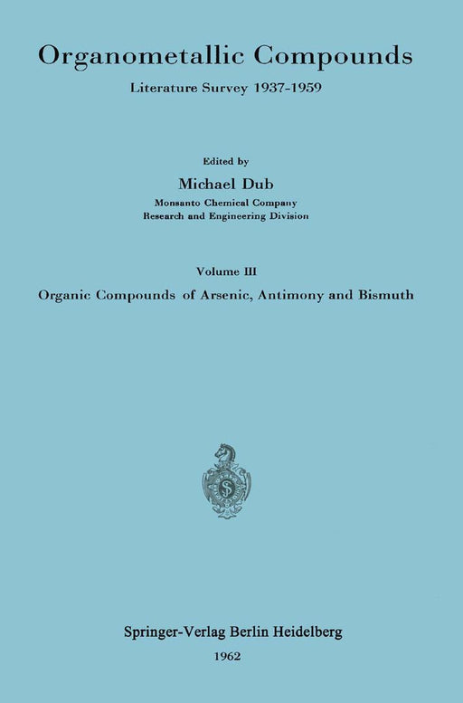 Organometallic Compounds: Literature Survey 1937-1959 by Michael Dub