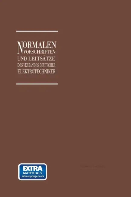 Normalien, Vorschriften Und Leitsätze Des Verbandes Deutscher Elektrotechniker Eingetragener Verein by Georg Dettmar