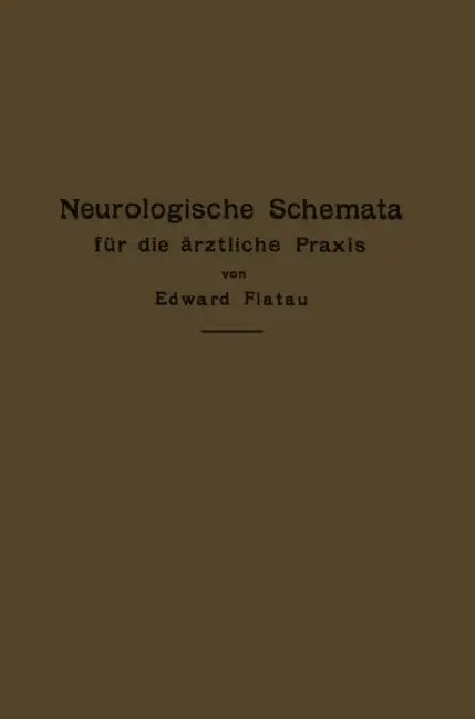 Neurologische Schemata Für Die Ärztliche PRAXIS by Edward Flatau