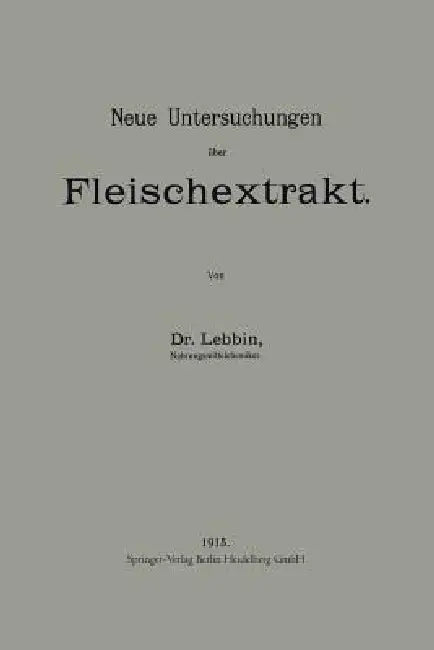 Neue Untersuchungen Über Fleischextrakt by Georg Lebbin