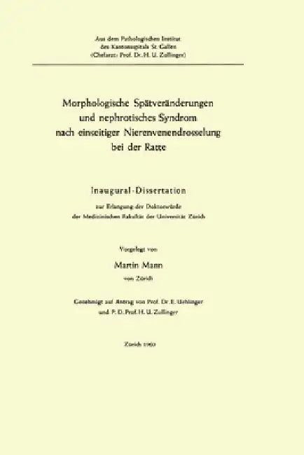 Morphologische Spätveränderungen und nephrotisches Syndrom nach einseitiger Nierenvenendrosselung bei der Ratte: Inaugural-Dissertation by Martin Mann