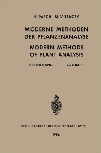 Moderne Methoden Der Pflanzenanalyse / Modern Methods of Plant Analysis: Erster Band / Volume I by Karl Paech, Michael Vincent Tracey, Hans F. Linskens