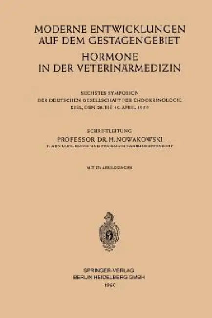 Moderne Entwicklungen Auf Dem Gestagengebiet: Hormone in Der Veterinärmedizin by Henryk Nowakowski, Kenneth A. Loparo