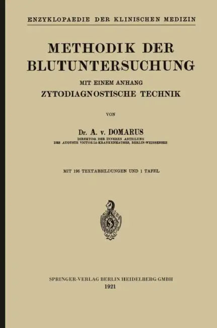 Methodik Der Blutuntersuchung: Mit Einem Anhang Zytodiagnostische Technik by Alexander Von Domarus