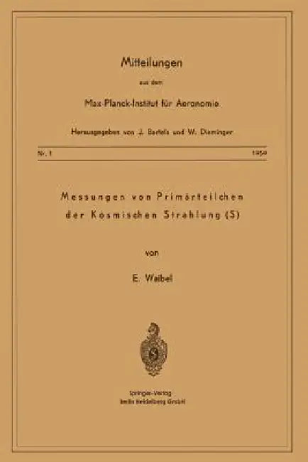 Messung Von Primärteilchen Der Kosmischen Strahlung (S) by Eberhard Waibel