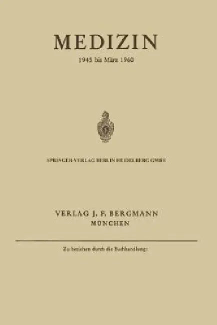 Medizin: 1945 Bis März 1960 by Verlag J. F. Bergmann