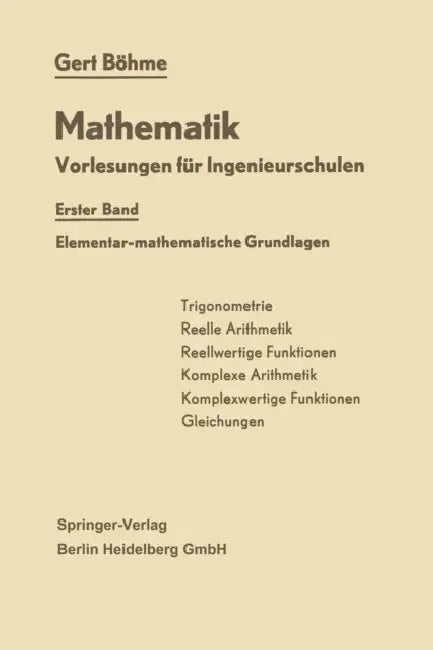 Mathematik: Vorlesungen für Ingenieurschulen by Gert Böhme