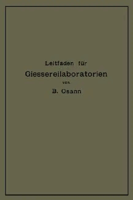 Leitfaden Für Gießereilaboratorien by Bernhard Osann