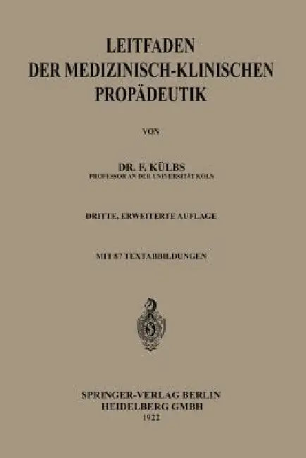 Leitfaden Der Medizinisch-Klinischen Propädeutik by Franz Ch Külbs
