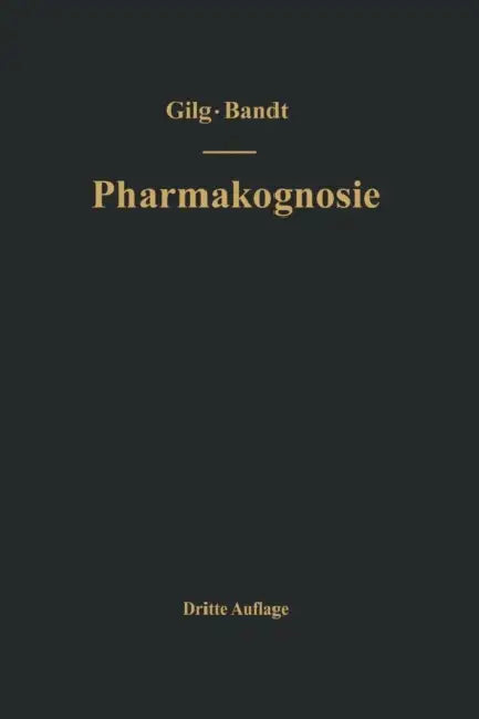 Lehrbuch Der Pharmakognosie by Ernst Gilg, Wilhelm Brandt, Na Gilg-Brandt