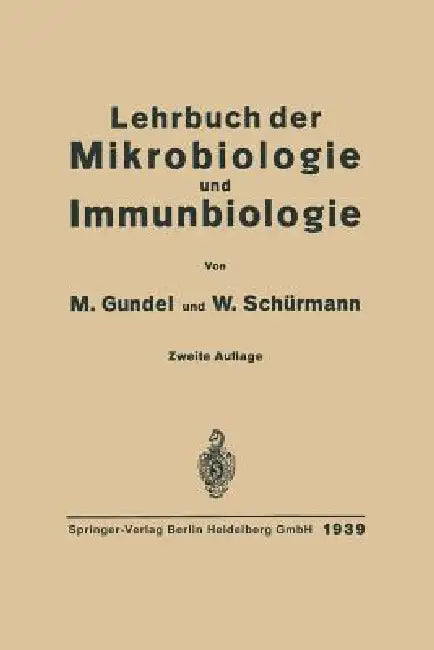 Lehrbuch Der Mikrobiologie Und Immunbiologie by Max Gundel, Emil Gotschlich, Walter Schuermann