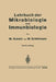 Lehrbuch Der Mikrobiologie Und Immunbiologie by Max Gundel, Emil Gotschlich, Walter Schuermann