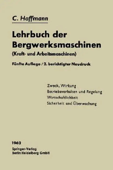 Lehrbuch Der Bergwerksmaschinen: Kraft- Und Arbeitsmaschinen by Carl Hoffmann