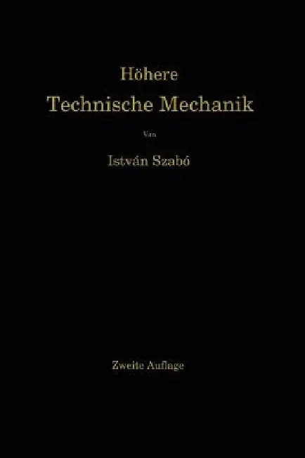 Höhere Technische Mechanik: Nach Vorlesungen by István Szabó