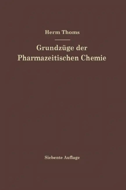 Grundzüge Der Pharmazeutischen Chemie by Hermann Thoms