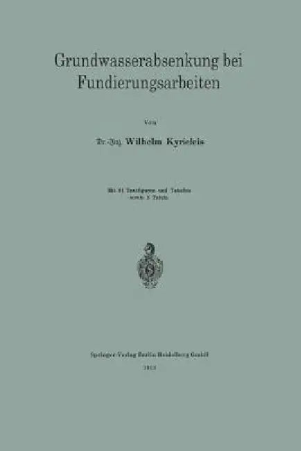 Grundwasserabsenkung Bei Fundierungsarbeiten by Wilhelm Kyrieleis