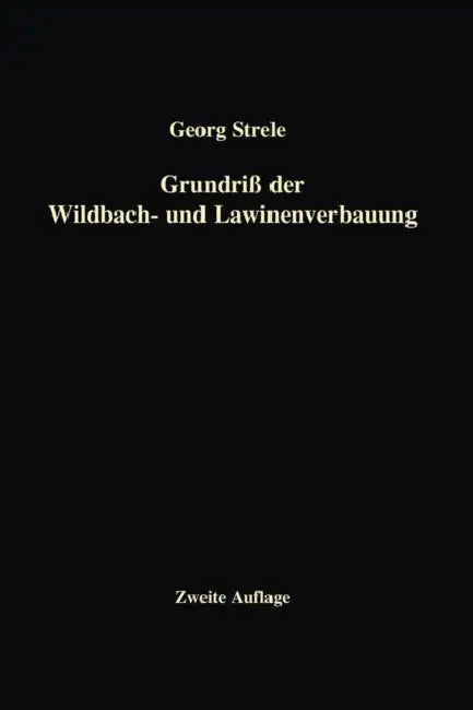 Grundriß Der Wildbach- Und Lawinenverbauung by Georg Strele
