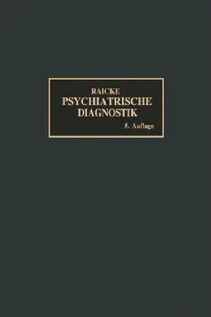 Grundriss Der Psychiatrischen Diagnostik: Nebst Einem Anhang by Julius Raecke