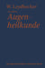 Grundriß der Augenheilkunde: Mit einem Repetitorium für Studenten by Wolfgang Leydhecker, Franz Schieck, Ernst Engelking