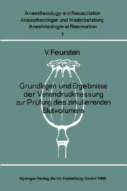 Grundlagen Und Ergebnisse Der Venendruckmessung Zur Prüfung Des Zirkulierenden Blutvolumens by Volkmar Feurstein