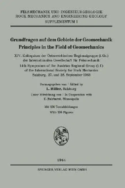 Grundfragen Auf Dem Gebiete Der Geomechanik / Principles in the Field of Geomechanics: XIV. Kolloquium Der Österreichischen Regionalgruppe (I. Gr.) De by International Society for Rock Mechanics, Leopold Müller, C. Fairhurst