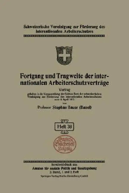 Fortgang Und Tragweite Der Internationalen Arbeiterschutzverträge by Stephan Bauer