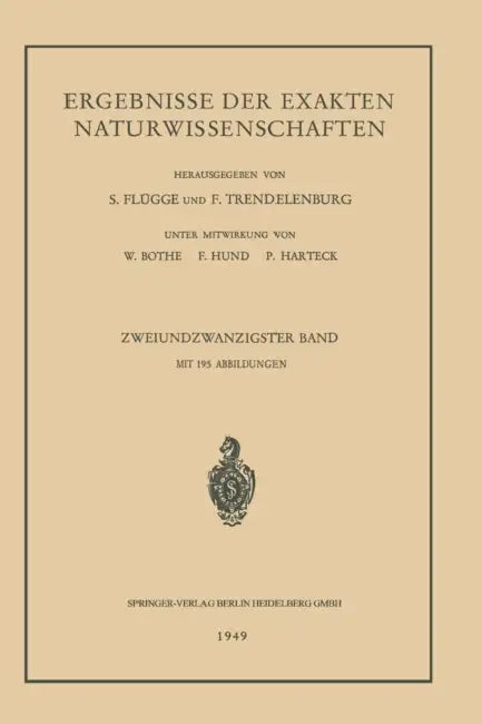 Ergebnisse Der Exakten Naturwissenschaften: Zweiundzwanzigster Band by G. Höhler, Ferdinand Trendelenburg
